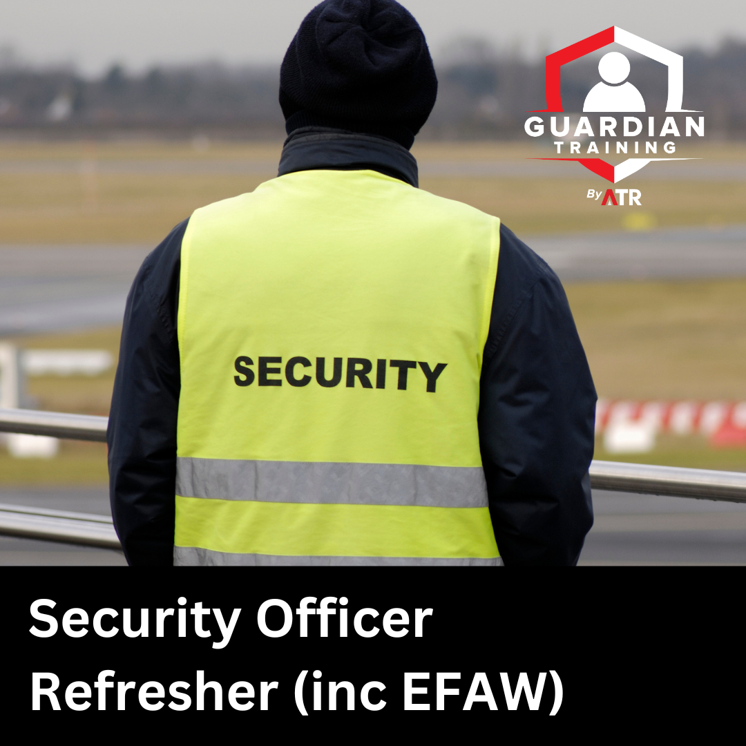 Security Officer Refresher (inc EFAW)